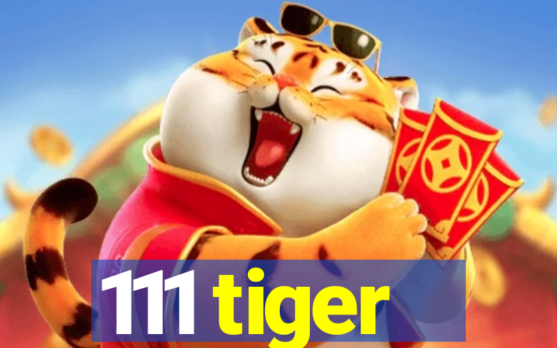 111 tiger
